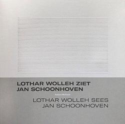 Foto van Lothar wolleh ziet jan schoonhoven / lothar wolleh sees jan schoonhoven - antoon melissen - paperback (9789462624757)