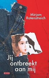 Foto van Jij ontbreekt aan mij - mirjam rotenstreich - ebook