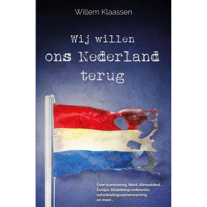 Foto van Wij willen ons nederland terug