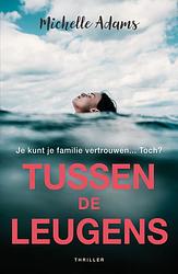 Foto van Tussen de leugens - michelle adams - ebook (9789026149016)