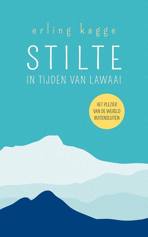 Foto van Stilte in tijden van lawaai - erling kagge - ebook (9789044977332)