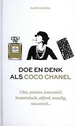 Foto van Doe en denk als coco chanel - aurélie godefroy - hardcover (9789021579030)