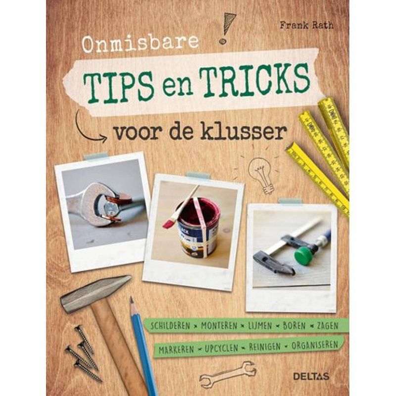 Foto van Onmisbare tips en tricks voor de klusser