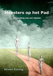 Foto van Meesters op het pad - jeroen koning - paperback (9789402117189)