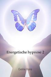 Foto van Energetische hypnose 2 - eveline haine - paperback (9789493293144)