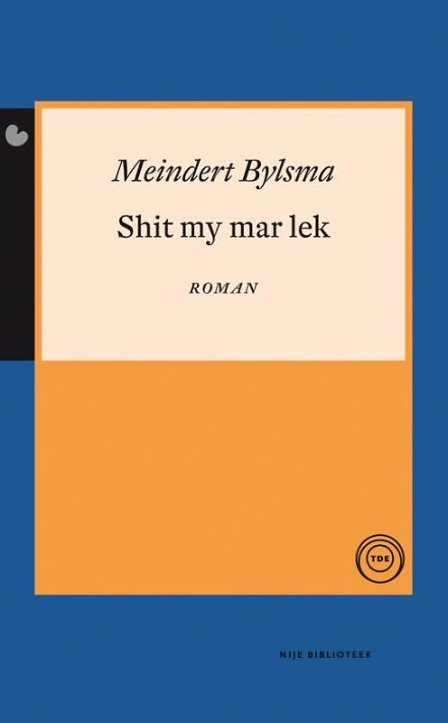 Foto van Shit my mar lek - meindert bylsma - ebook (9789089543653)