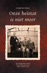 Foto van Onze heimat is niet meer - thorsten wege - paperback (9789463897723)