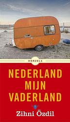Foto van Nederland mijn vaderland - zihni özdil - ebook (9789023496267)