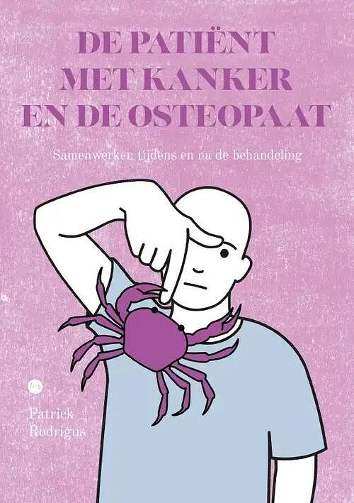 Foto van De patiënt met kanker en de osteopaat - patrick rodrigus - paperback (9789464896701)