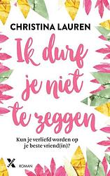 Foto van Ik durf je niet te zeggen - christina lauren - ebook (9789401611466)