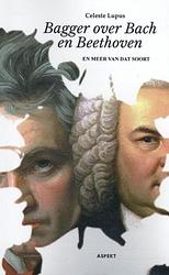 Foto van Bagger over bach en beethoven - celeste lupus - ebook (9789464624489)