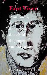 Foto van Faut vivre - mouloudji, de schrijver, de zanger, de schilder, de jongen van de straat - dick gebuys - paperback (9789062168101)