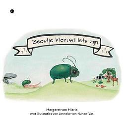 Foto van Beestje klein, wil iets zijn - margaret van mierlo - paperback (9789464685022)