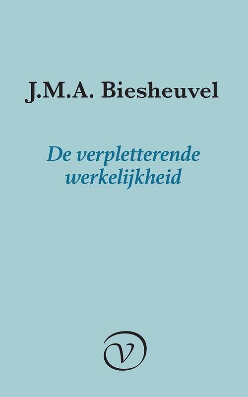 Foto van De verpletterende werkelijkheid - j.m.a. biesheuvel - ebook (9789028220430)