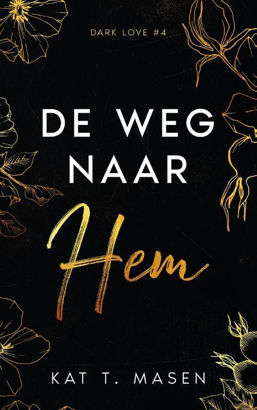 Foto van De weg naar hem - kat t. masen - paperback (9789464402643)