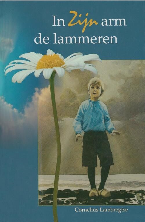 Foto van In zijn arm de lammeren - cornelius lambregtse - ebook (9789462787445)