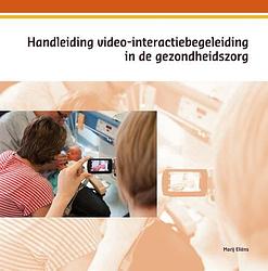 Foto van Handleiding video-interactiebegeleiding in de gezondsheidszorg - marij eliëns - ebook (9789088506840)