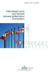 Foto van International courts and tribunals between globalisation and localism - angela del vecchio - ebook