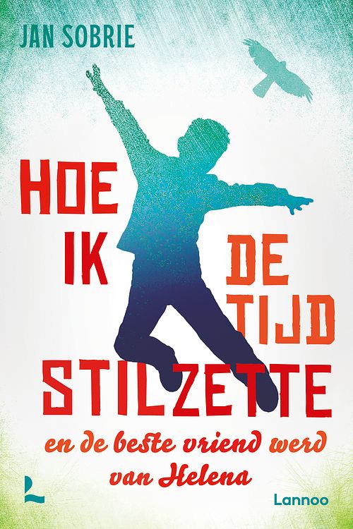 Foto van Hoe ik de tijd stilzette en de beste vriend werd van helena - jan sobrie - hardcover (9789401462051)