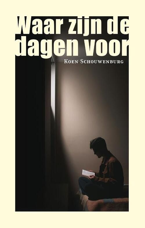 Foto van Waar zijn de dagen voor - koen schouwenburg - paperback (9789493170971)