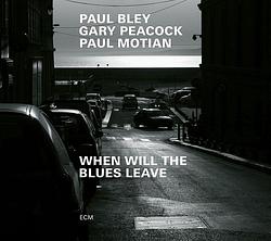 Foto van When will the blues leave - cd (0602577404238)