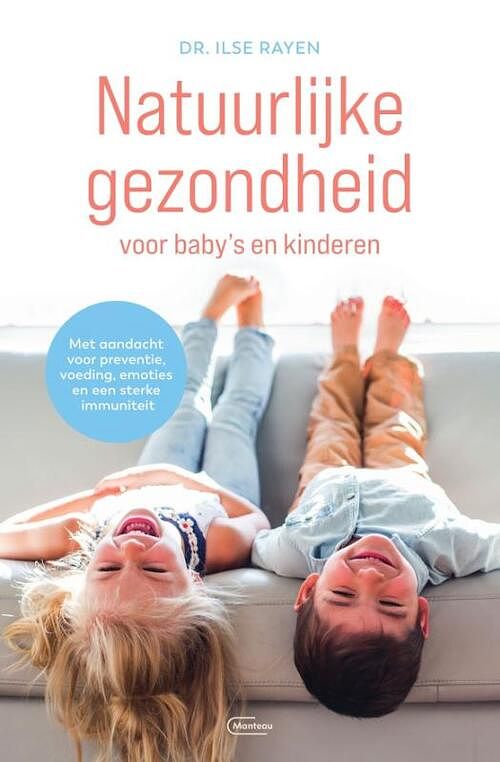 Foto van Natuurlijke gezondheid voor baby's en kinderen - dr. ilse rayen - paperback (9789022338988)