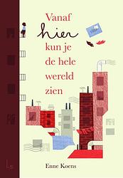 Foto van Vanaf hier kun je de hele wereld zien - enne koens, maartje kuiper - ebook (9789024593859)