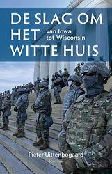 Foto van De slag om het witte huis - pieter uittenbogaard - ebook (9789463192323)