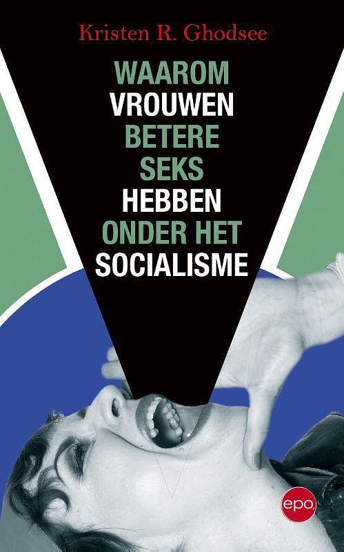 Foto van Waarom vrouwen betere seks hebben onder het socialisme - kristen r. ghodsee - paperback (9789462671812)