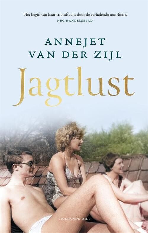 Foto van Jagtlust - annejet van der zijl - hardcover (9789048868001)