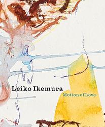 Foto van Leiko ikemura - motion of love - joke de wolf, sanne van de kraats - paperback (9789462624917)