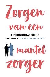 Foto van Zorgen van een mantelzorger - anne margriet pot - ebook (9789043533430)