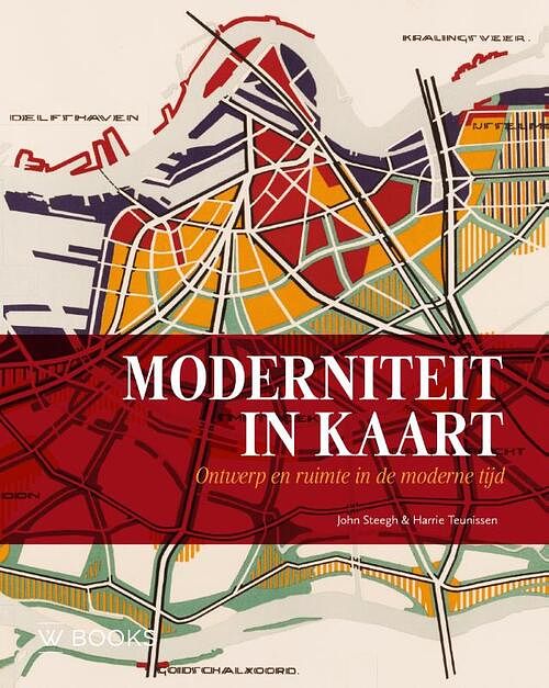 Foto van Moderniteit in kaart - harrie teunissen, john steegh - hardcover (9789462585942)