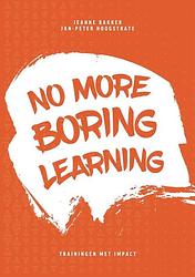 Foto van No more boring learning - jan-peter hoogstrate, jeanne bakker - paperback (9789081551342)