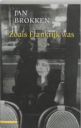 Foto van Zoals frankrijk was - jan brokken - ebook (9789020412598)