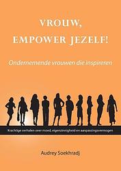 Foto van Vrouw, empower jezelf ondernemende vrouwen die inspireren - audrey soekhradj - ebook (9789491442995)
