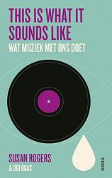Foto van This is what it sounds like - ogi ogas, susan rogers - paperback (9789403137216)