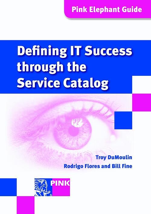 Foto van Defining it success through the service catalog - bill fine, rodrigo flores, troy dumoulin - ebook (9789401801164)