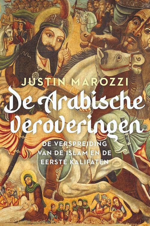 Foto van De arabische veroveringen - justin marozzi - ebook