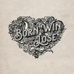 Foto van Born to win, born to lose - cd (0602438540785)