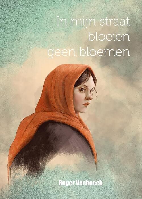 Foto van In mijn straat bloeien geen bloemen - roger vanhoeck - ebook (9789493200869)