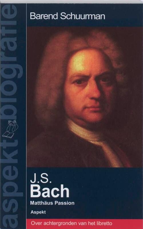 Foto van J.s. bach - matthäus passion - barend schuurman - ebook (9789464622324)