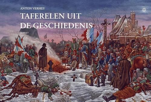 Foto van Taferelen uit de geschiedenis - anton verhey - hardcover (9789464628234)