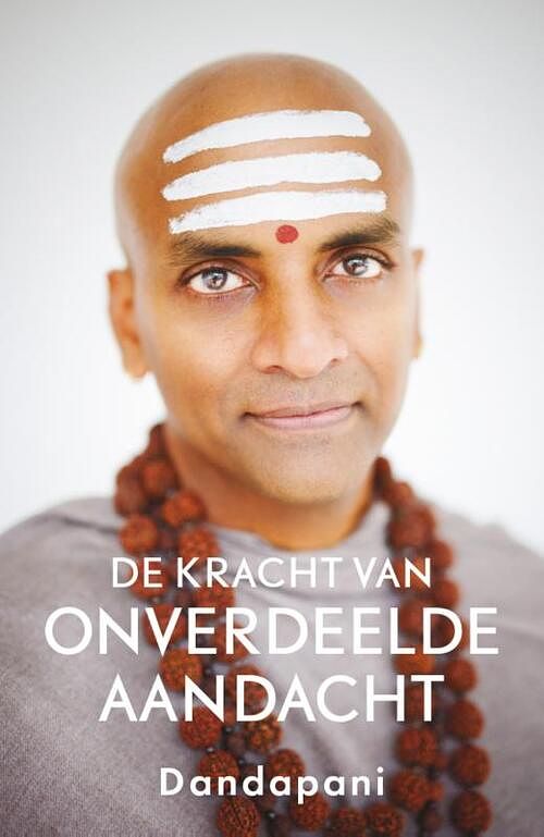 Foto van De kracht van onverdeelde aandacht - dandapani - paperback (9789400514607)