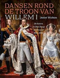 Foto van Dansen rond de troon van willem i - joost welten - hardcover (9789464710540)