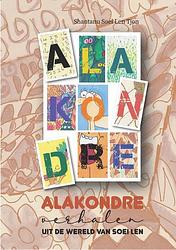 Foto van Alakondre - chantant soei len tjon - paperback (9789991475318)