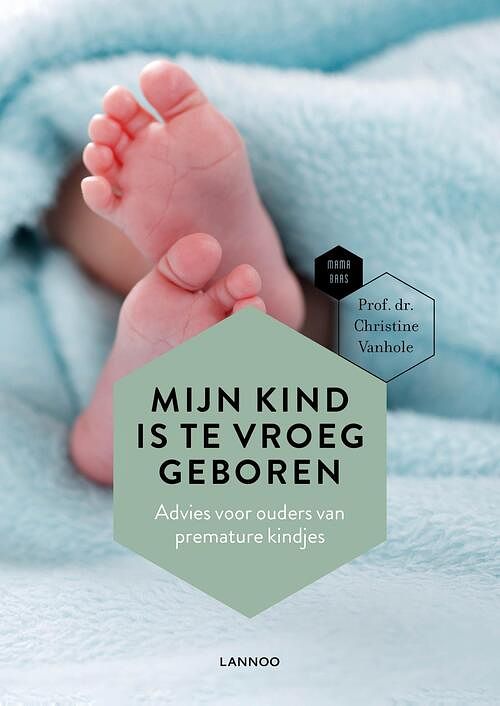 Foto van Mijn kind is te vroeg geboren - christine vanhole, mama baas - ebook (9789401464673)