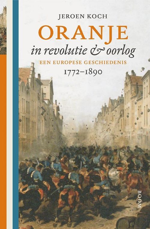 Foto van Oranje in revolutie & oorlog - dik van der meulen, jeroen koch, jeroen van zanten - ebook (9789024409600)