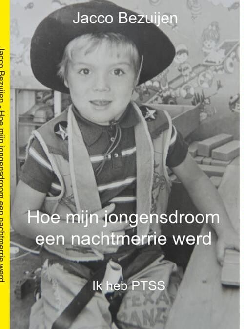 Foto van Hoe mijn jongensdroom een nachtmerrie werd - jacco bezuijen - ebook (9789462547926)