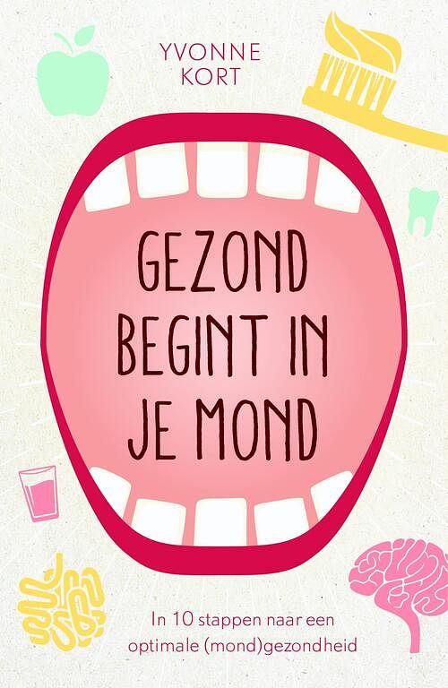 Foto van Gezond begint in je mond - yvonne kort - ebook (9789021569864)